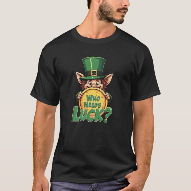 Lustigt irländskt Leprechaun Vem behöver Tur? T Shirt (Framsida)