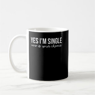 Lustigt ja, jag är singel nu är din chans Valentin Kaffemugg