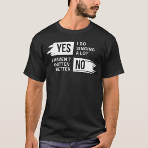 Lustigt ja, jag ska sjunga ett stort nej... t shirt