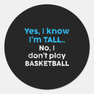 Lustigt ja, jag spelar inte basketboll. runt klistermärke