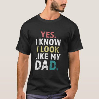 Lustigt ja jag vet att jag ser ut som min Pappa Vi T Shirt