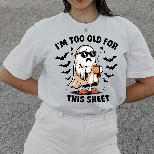 Lustigt "Jag är för gammal för Lakan" Halloween T Shirt (Funny Halloween I'm Too Old For This Sheet)