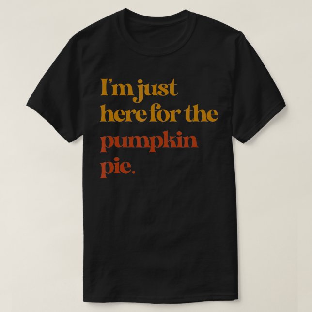 Lustigt, jag är här för Paj-pipan. T Shirt (Design framsida)