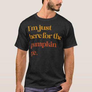 Lustigt, jag är här för Paj-pipan. T Shirt