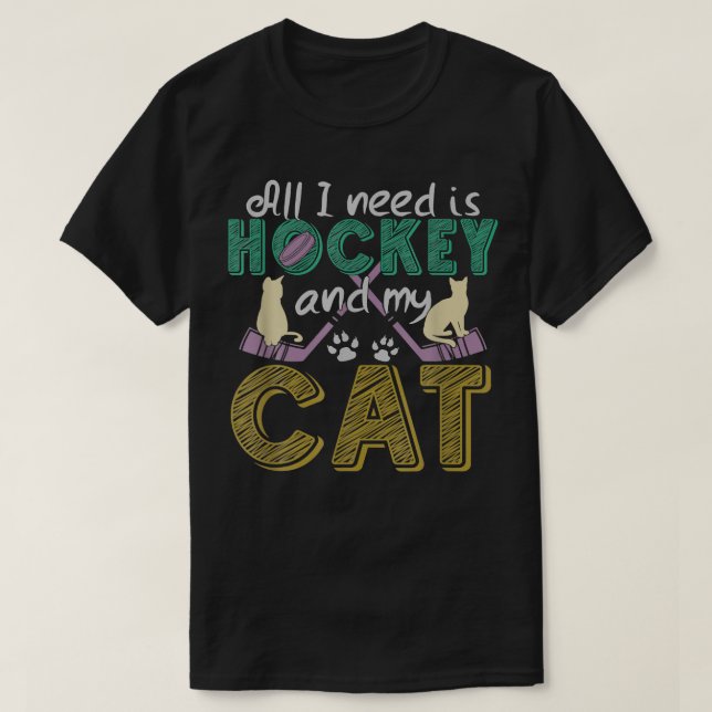 Lustigt jag behöver är hockey och mitt katt t shirt (Design framsida)