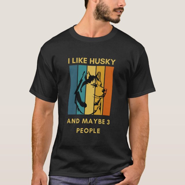 Lustigt "Jag gillar husky och kanske 3 människor" T Shirt (Framsida)