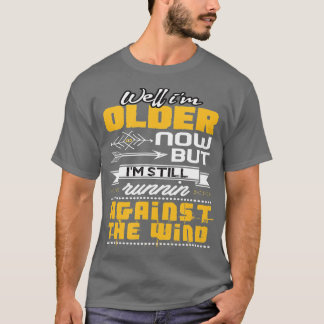 Lustigt, jag kör fortfarande mot Vinden T Shirt