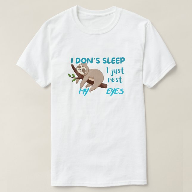 Lustigt "Jag sover inte, bara återställer Ögon" T Shirt (Design framsida)