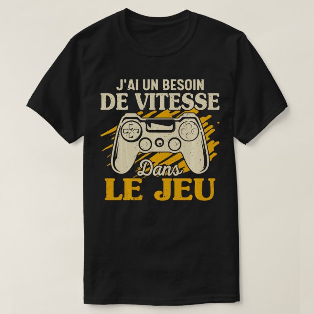 Lustigt Je Ai Un behöver de Vitesse i spelet T Shirt (Design framsida)