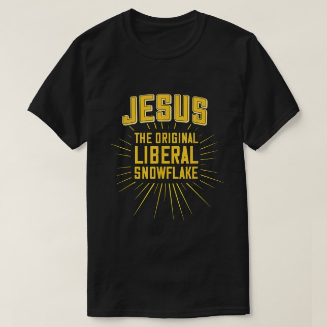Lustigt Jesus är den ursprungliga liberala snöflin T Shirt (Design framsida)