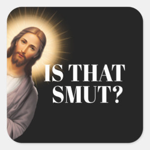 Lustigt Jesus citat - är det där Smut? Fyrkantigt Klistermärke