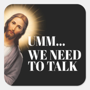 Lustigt Jesus Citote - Umm.. vi måste prata. Fyrkantigt Klistermärke