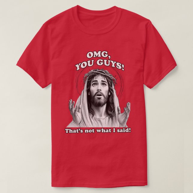 Lustigt Jesus Meme OMG Det var inte vad jag sa T Shirt (Design framsida)