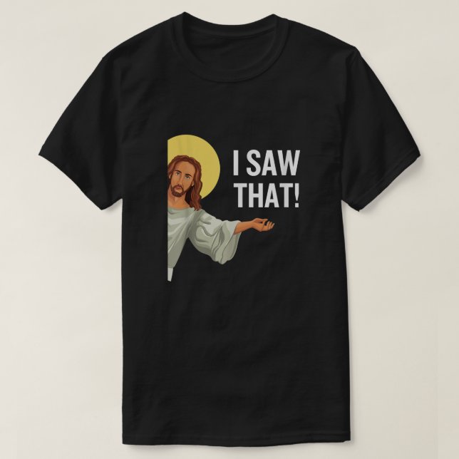 Lustigt Jesus Minne jag såg att den kristna citate T Shirt (Design framsida)