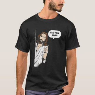 Lustigt Jesus ser att du snart säger Religiösa Gud T Shirt