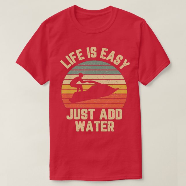 Lustigt Jet Ski Life är enkelt att bara lägga till T Shirt (Design framsida)