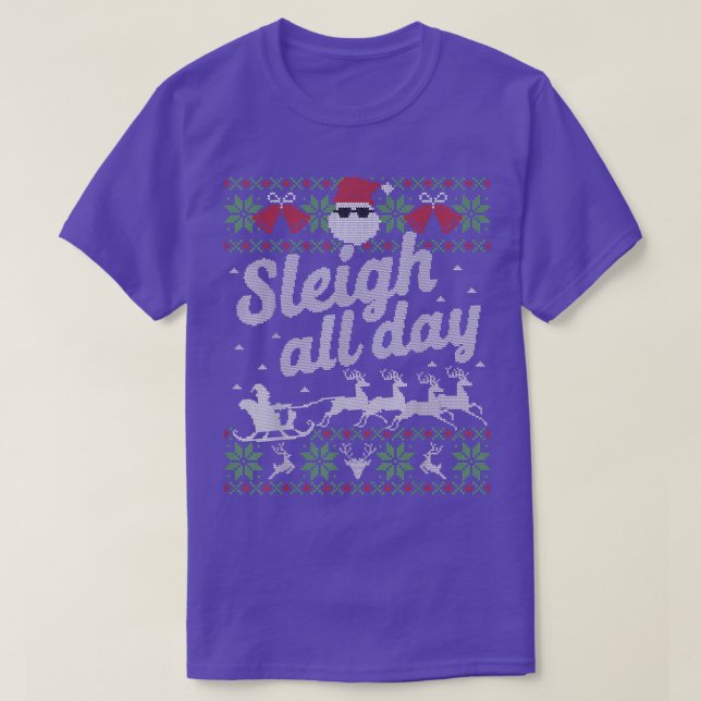 Lustigt julsötare Sleigh Hela dagen Santa T Shirt (Design framsida)