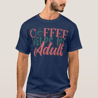 Lustigt kaffe hjälper mig att äta Vuxen med kaffe  T Shirt
