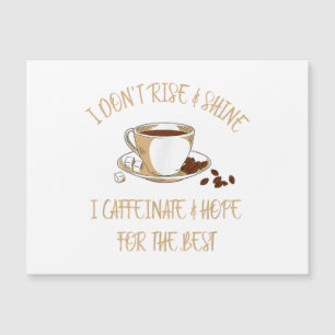 Lustigt kaffe - jag är inte Stiga upp och Shine I-