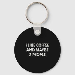 Lustigt kaffe jag gillar kaffe och kanske 3 person nyckelring