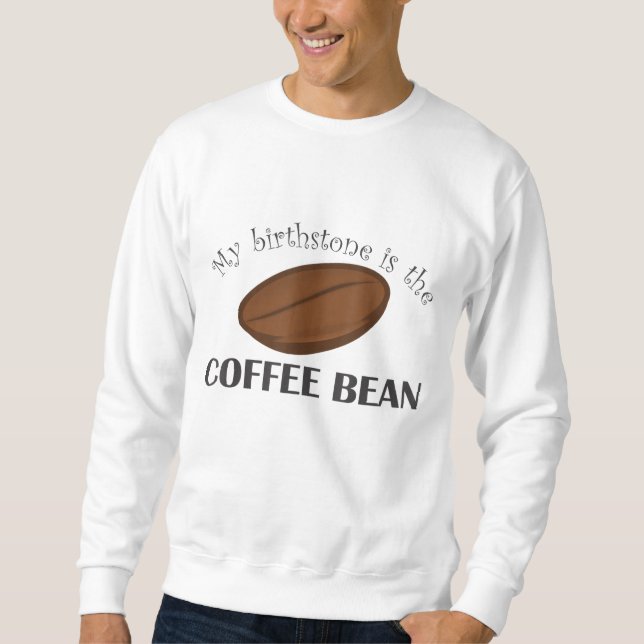 Lustigt kaffe- och kaffebean är min födelsesten lång ärmad tröja (Framsida)