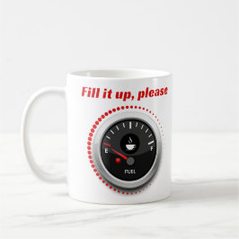 Lustigt kaffecitat "fyll upp det" bränsle kaffemugg