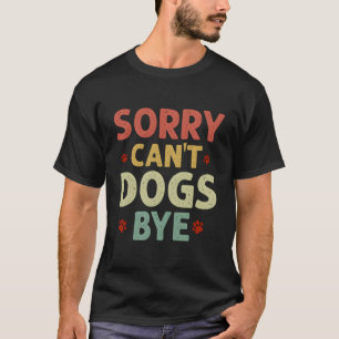 Lustigt kan inte Hundar Adjö Kvinnor Manar T Shirt