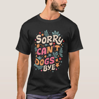 Lustigt kan inte Hundar Adjö T Shirt