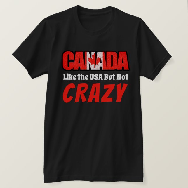 Lustigt Kanada är inte Crazy T Shirt (Design framsida)