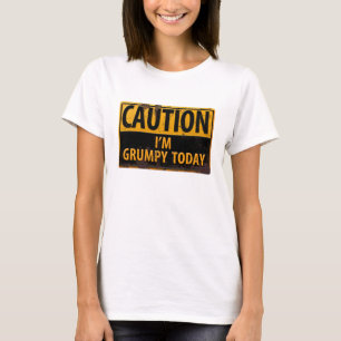 Lustigt, "KASUTION, jag är grumlig idag" T-shirt