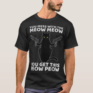 Lustigt katt med vapen du med Meow Meow Te T Shirt