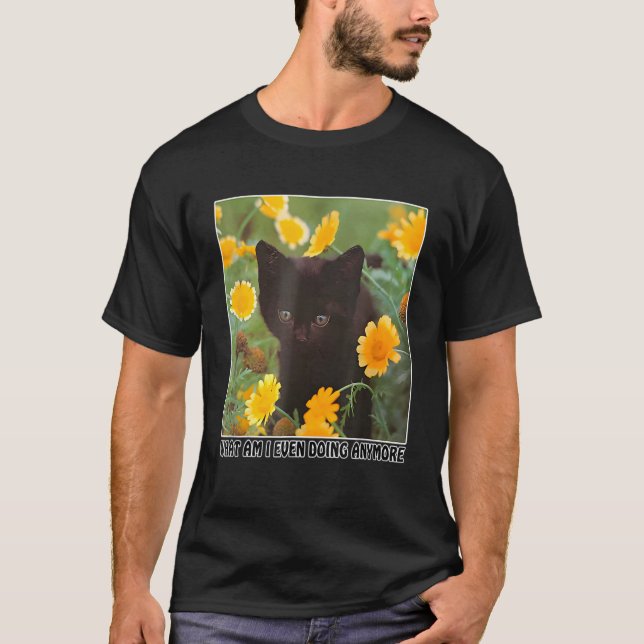 Lustigt katt vad gör jag ens mer katt? t shirt (Framsida)