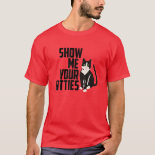 Lustigt katt, visa mig din Kattunge, Naughty Pun T Shirt