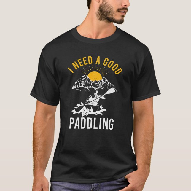 Lustigt Kayaking utomhus Raising Women Jag behöver T Shirt (Framsida)