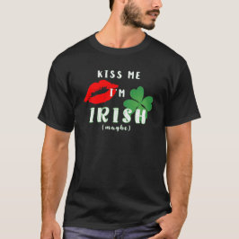 Lustigt Kiss Me jag är Irish (Kanske) St patrick's Tee