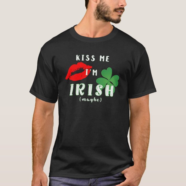 Lustigt Kiss Me jag är Irish (Kanske) St patrick's Tee (Framsida)
