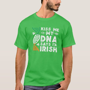 Lustigt Kiss Me Mitt DNA säger att jag är Irish Ir T Shirt