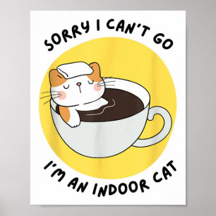 Lustigt Kitten Förlåt att jag inte kan gå. Jag är  Poster