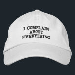 Lustigt klagomål Sarkastic Snarky Sassy Quote Broderad Keps<br><div class="desc">Ett lustigt sarkastiskt citat för människor som kärlek klagar över allt.</div>