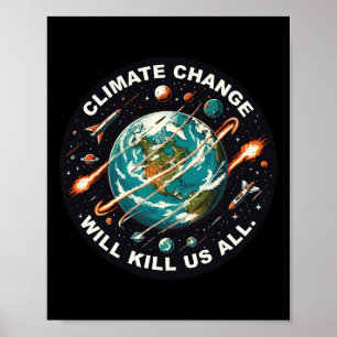 Lustigt klimatförändringar kommer att Döda oss hel Poster