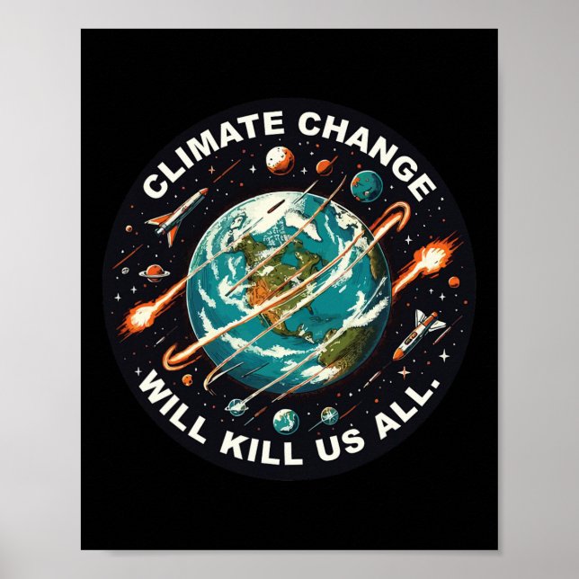 Lustigt klimatförändringar kommer att Döda oss hel Poster (Framsidan)