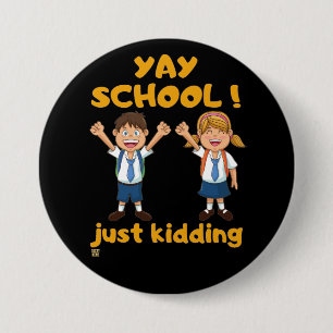 lustigt knapp "YAY SCHOOL"