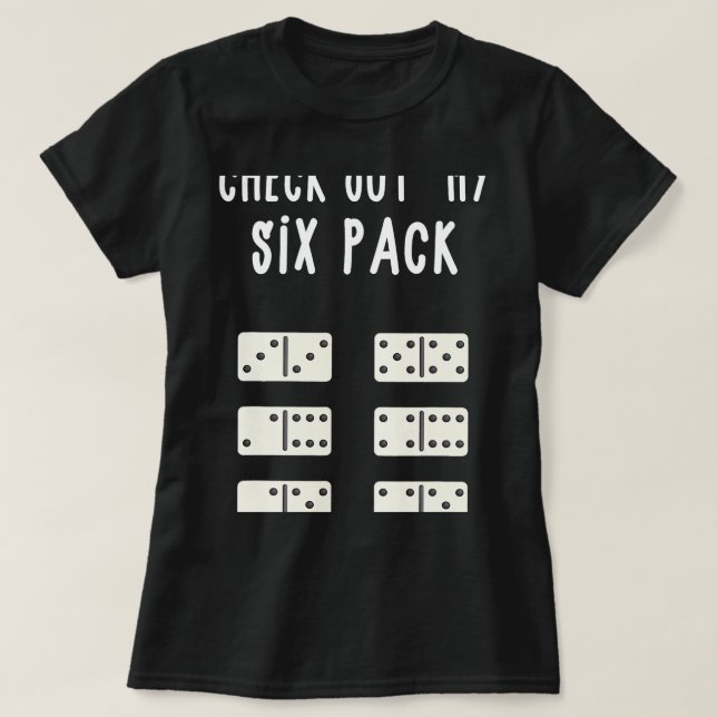 Lustigt kolla min 6-pack-stift för Dominoe T Shirt (Design framsida)
