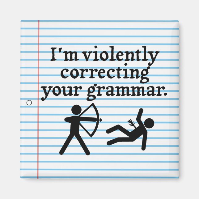 Lustigt "Korrigera din grammatik tyst" Magnet (Framsidan)