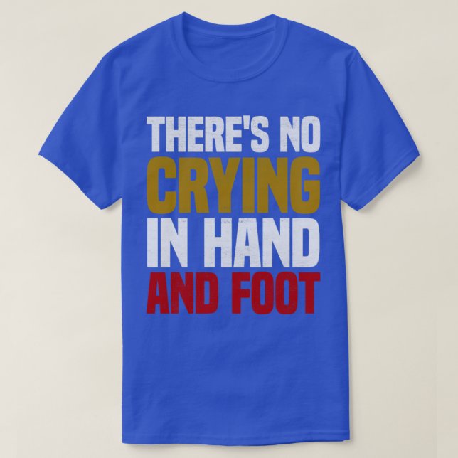 Lustigt kort Gråter inte i hand och fot T Shirt (Design framsida)