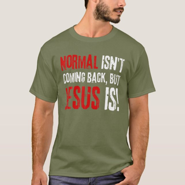 Lustigt kristen tro, Normal kommer inte tillbaka B T Shirt (Framsida)