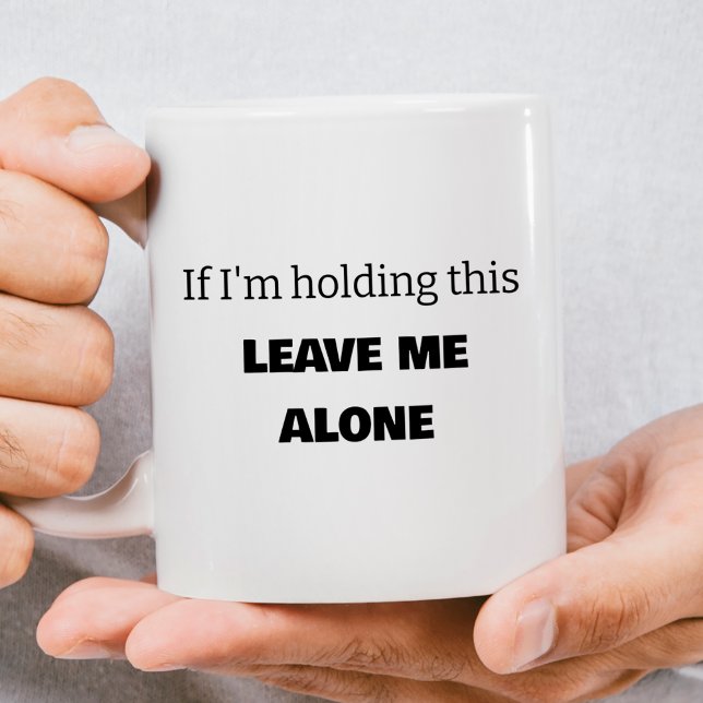 Lustigt Lämna Me Ensam Coffee Mugg (Skapare uppladdad)
