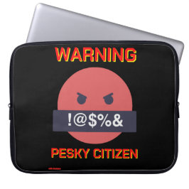Lustigt laptop sleeve "VARNING PESKY CITIZEN"