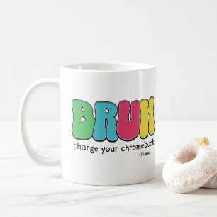 Lustigt lärare Bruh laddar din kromebook tack Kaffemugg