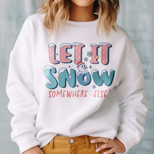 Lustigt Låt det snöa någon annanstans Snögubbe Win T Shirt